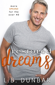 Restored Dreams: More Romance for the Over 40 - Book #3 of the Sexy Silver Foxes