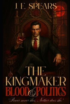Paperback The Kingmaker: Blood & Politics Book
