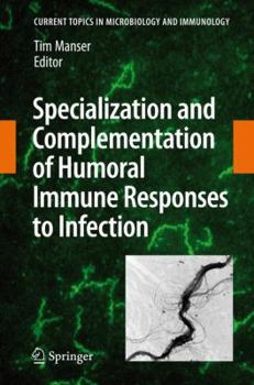 Paperback Specialization and Complementation of Humoral Immune Responses to Infection Book