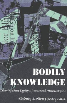 Hardcover Bodily Knowledge: Learning about Equity and Justice with Adolescent Girls Book