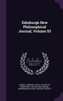 Hardcover Edinburgh New Philosophical Journal, Volume 53 Book