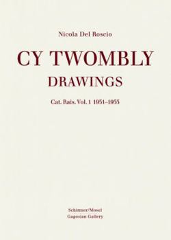 Paperback Cy Twombly: Drawings. Cat. Rais. Vol 1 1951 - 1955 Book