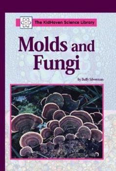 Hardcover Kidhaven Science Library: Molds and Fungi -L Book
