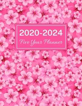 Paperback 2020-2024 Five Year Planner: Pink Cherry Blossom, 60 Months Calendar, 5 Year Monthly Appointment Notebook, Agenda Schedule Organizer Logbook With H Book