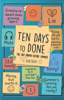 Ten Days to Done: The Last Drama Before Summer, Book 2, A Heartfelt, Funny, and Realistic Middle-Grade Novel About Friendship, Tween Life, and Growing Up (The Friends Who Stayed Series)
