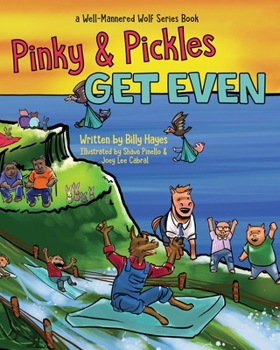 Paperback Pinky and Pickles Get Even: Well-Mannered Wolf Series: Book 2 Book