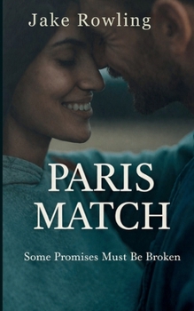 Paperback Paris Match: Some Promises Must Be Broken Book