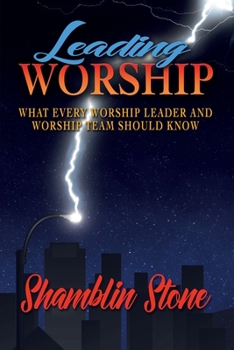Paperback Leading Worship: What Every Worship Leader and Worship Team Should Know Book