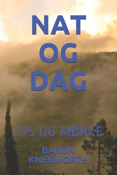 NAT OG DAG: LYS OG MØRKE (Danish Edition)