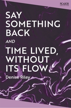 Paperback Say Something Back and Time Lived, Without Its Flow (Picador Collection) Book