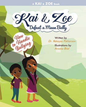 Paperback Kai & Zoe Defeat a Mean Bully: How to Handle Bullying Book