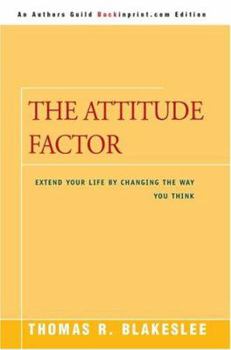 Paperback The Attitude Factor: Extend Your Life by Changing the Way You Think Book