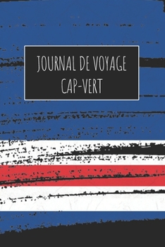 Paperback Journal de Voyage Cap-Vert: 6x9 Carnet de voyage I Journal de voyage avec instructions, Checklists et Bucketlists, cadeau parfait pour votre s?jou [French] Book