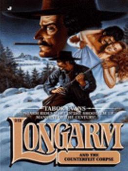 Longarm and the Counterfeit Corpse - Book #212 of the Longarm