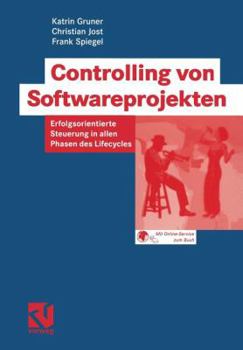 Paperback Controlling Von Softwareprojekten: Erfolgsorientierte Steuerung in Allen Phasen Des Lifecycles [German] Book