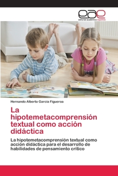 Paperback La hipotemetacomprensión textual como acción didáctica [Spanish] Book
