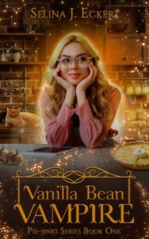 Vanilla Bean Vampire - Book #1 of the Pie-Jinks