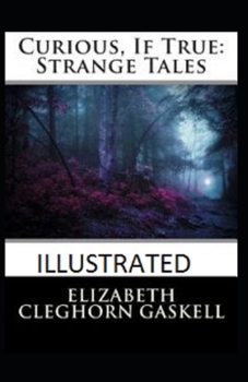 Curious, If True: Strange Tales Illustrated