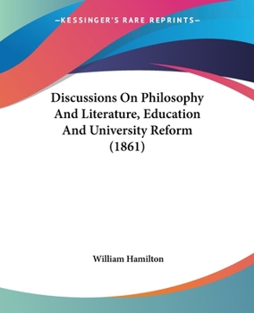 Paperback Discussions On Philosophy And Literature, Education And University Reform (1861) Book