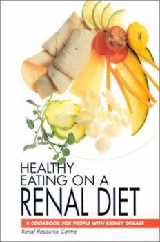 Hardcover Healthy Eating on a Renal Diet: A Cookbook for People with Kidney Disease Book