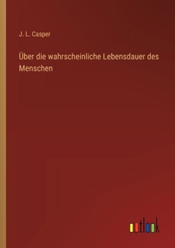 Paperback Über die wahrscheinliche Lebensdauer des Menschen [German] Book