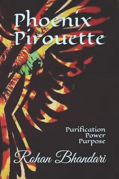 Paperback Phoenix Pirouette: Purification Power Purpose Book