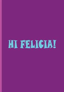 Paperback Hi Felicia! Book