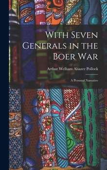 Hardcover With Seven Generals in the Boer War: A Personal Narrative Book