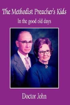 Paperback The Methodist Preacher's Kids: In the good old days Book