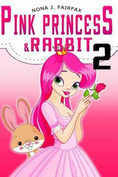 Paperback PINK PRINCESS & RABBIT Book 2: Bedtime Stories - Bedtime reading: bedtime stories for girls, princess books for kids, bedtime reading for children Book