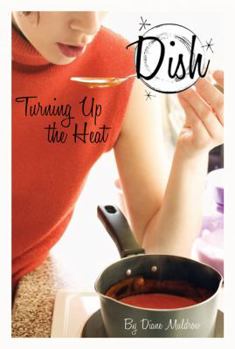 Turning Up the Heat - Book #2 of the Dish