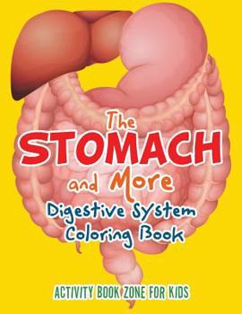 Paperback The Stomach and More: Digestive System Coloring Book
