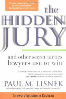 Paperback The Hidden Jury: And Other Secret Tactics Lawyers Use to Win Book