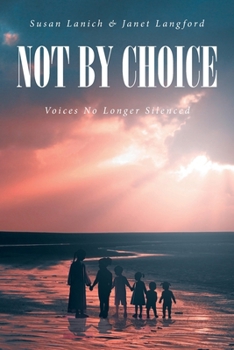 Not By Choice: Voices No Longer Silenced