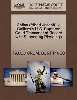 Paperback Antico (Albert Joseph) V. California U.S. Supreme Court Transcript of Record with Supporting Pleadings Book