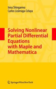 Hardcover Solving Nonlinear Partial Differential Equations with Maple and Mathematica Book