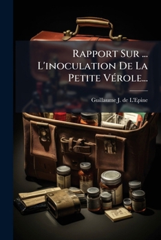 Paperback Rapport Sur ... L'inoculation De La Petite Vérole... [French] Book