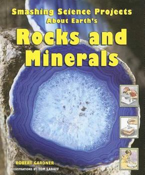 Library Binding Smashing Science Projects about Earth's Rocks and Minerals Book