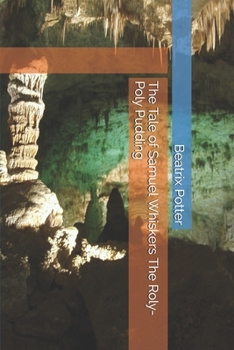 The Tale of Samuel Whiskers The Roly-Poly Pudding