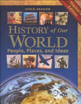 Paperback Steck-Vaughn History of Our World: Teacher's Guide Grades 6 - 12 History of Our World 2003 Book