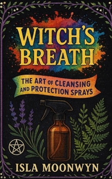 Paperback Witch's Breath: The Art of Cleansing and Protection Sprays Book