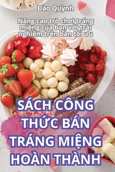 Paperback Sách Công ThỨc Bán Tráng MiỆng Hoàn Thành [Vietnamese] Book