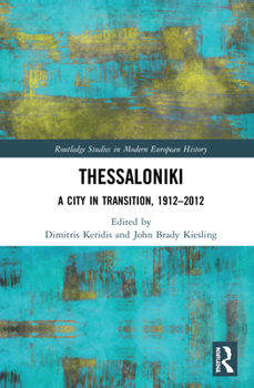 Hardcover Thessaloniki: A City in Transition, 1912-2012 Book