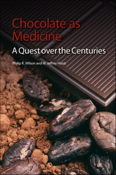 Paperback Chocolate as Medicine: A Quest Over the Centuries Book