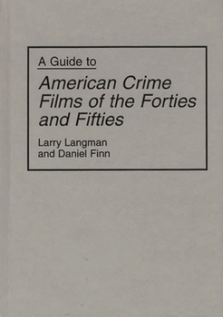 Hardcover A Guide to American Crime Films of the Forties and Fifties Book