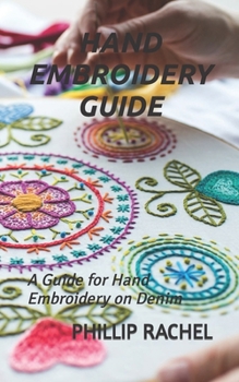 Paperback Hand Embroidery Guide: A Guide for Hand Embroidery on Denim Book