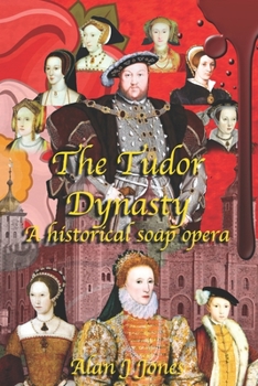 Paperback The Tudor Dynasty: A Historical Soap Opera Book