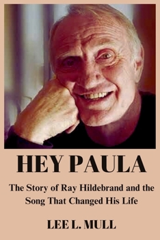 Paperback Hey Paula: The Story of Ray Hildebrand and the Song That Changed His Life Book