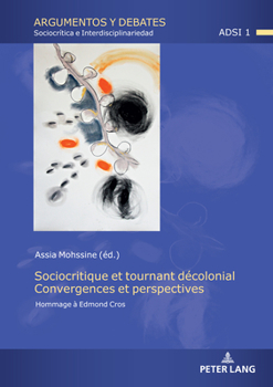 Sociocritique Et Tournant Décolonial. Convergences Et Perspectives: Hommage À Edmond Cros (Argumentos Y Debates) (French Edition)