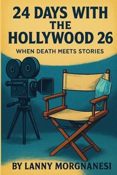 24 Days With The Hollywood 26: When death meets stories